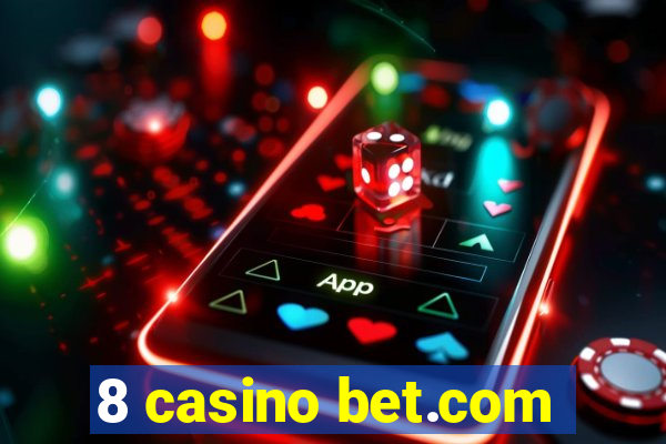 8 casino bet.com